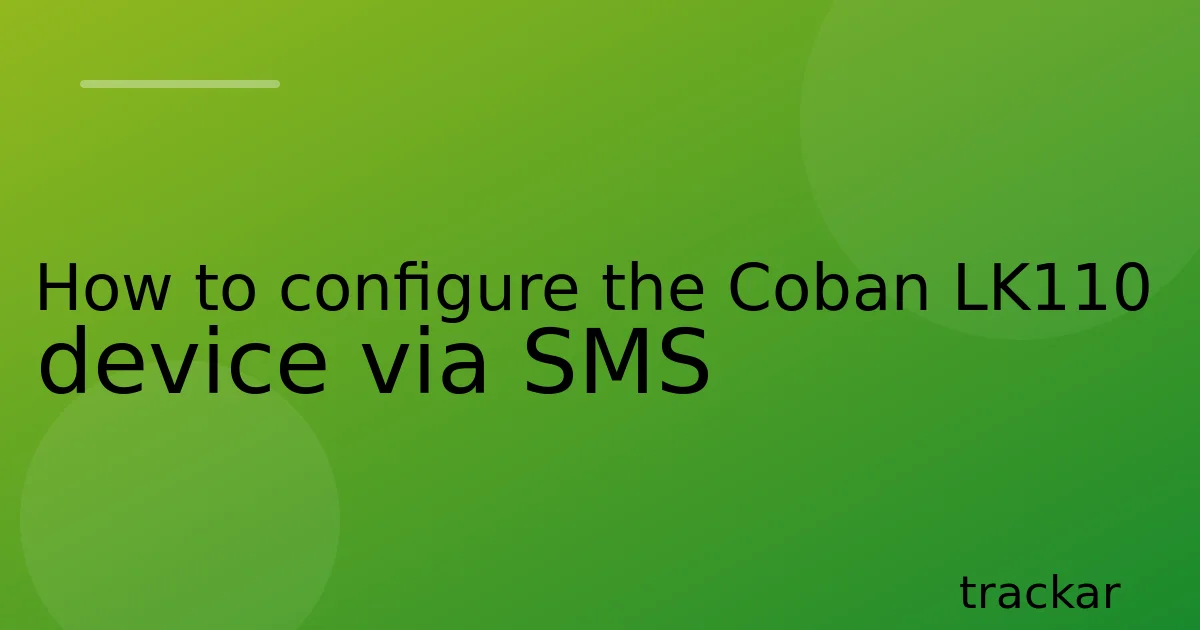 How to configure the Coban LK110 device via SMS