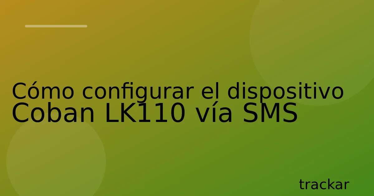 Cómo configurar el dispositivo Coban LK110 vía SMS