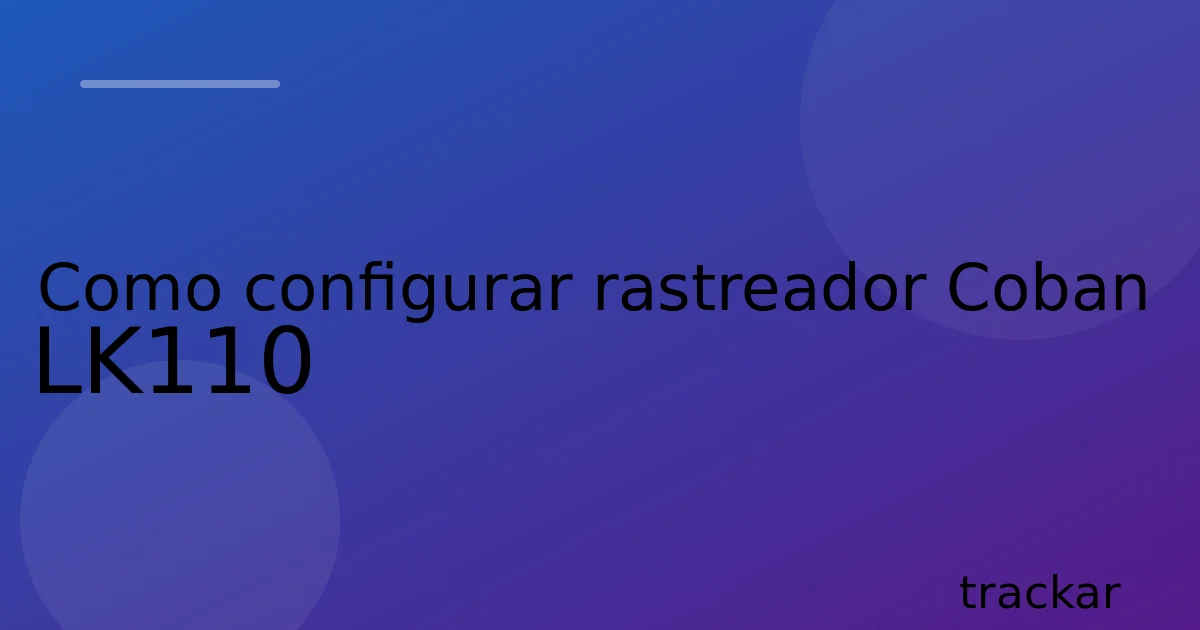 Como configurar rastreador Coban LK110