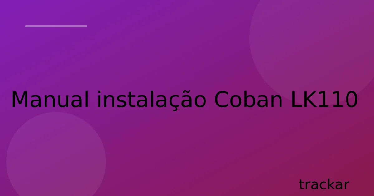 Manual instalação Coban LK110