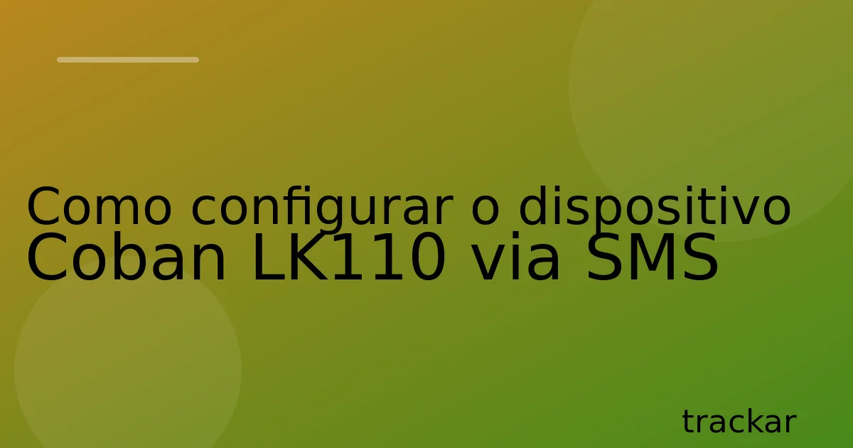Como configurar o dispositivo Coban LK110 via SMS