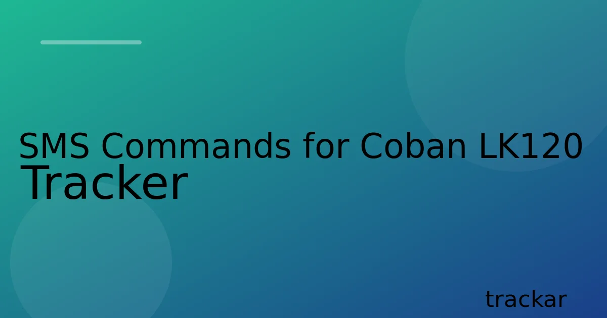 SMS Commands for Coban LK120 Tracker