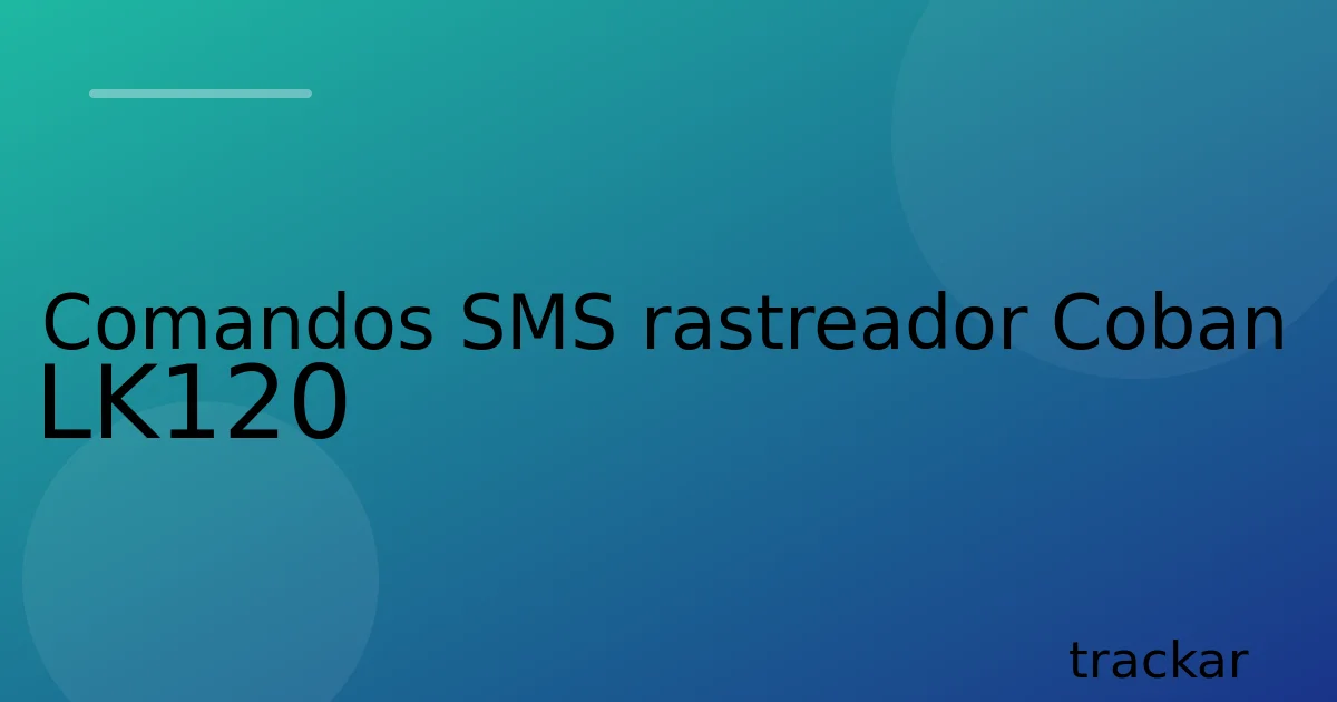 Comandos SMS rastreador Coban LK120