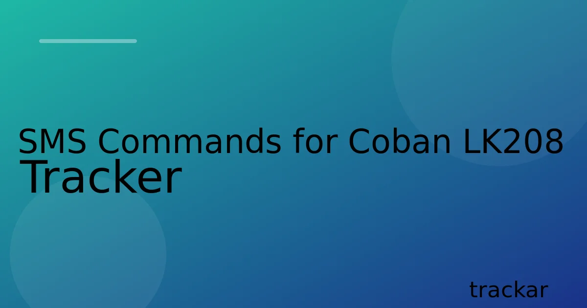 SMS Commands for Coban LK208 Tracker