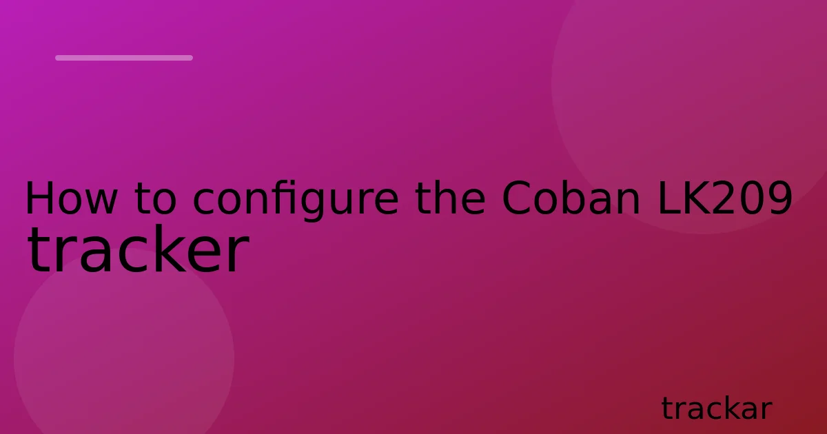 How to configure the Coban LK209 tracker