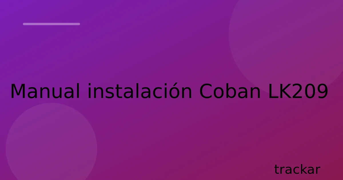 Manual instalación Coban LK209