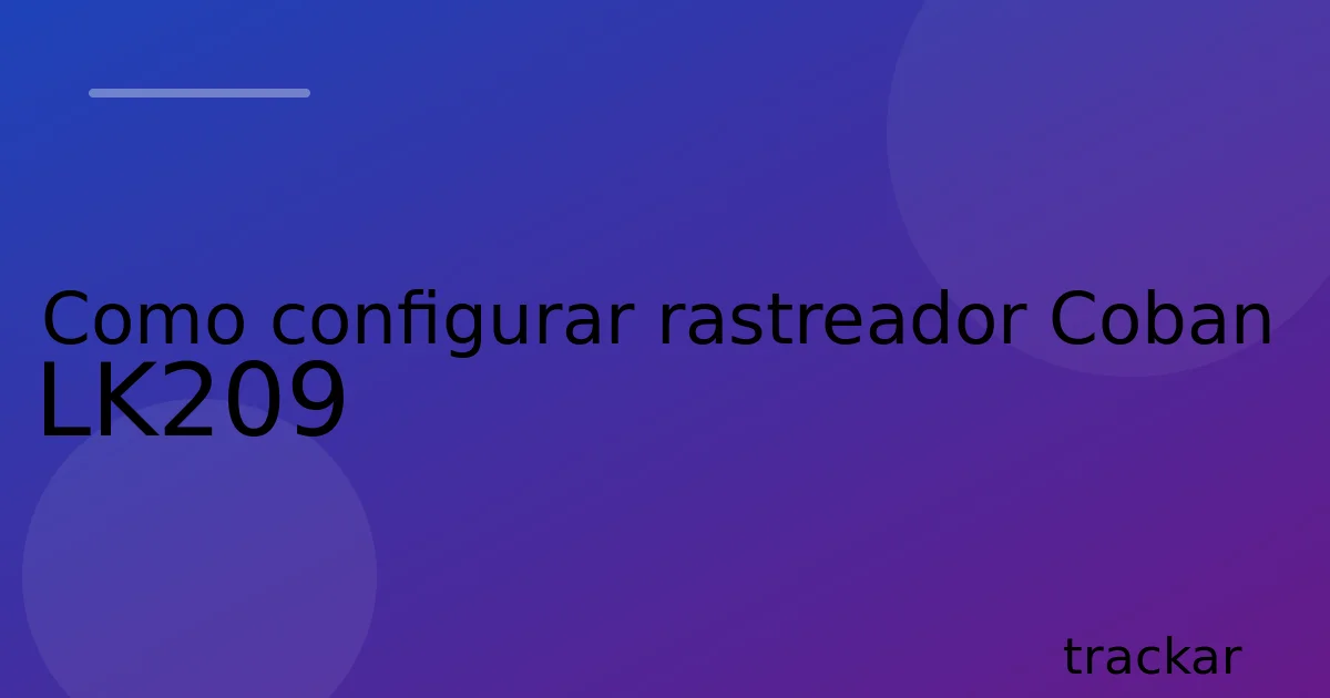 Como configurar rastreador Coban LK209