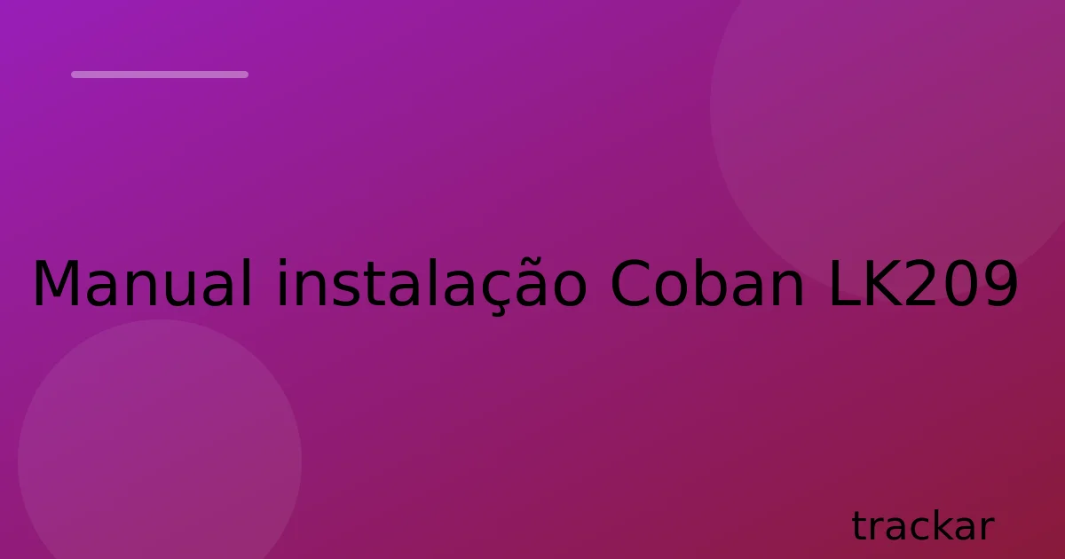 Manual instalação Coban LK209