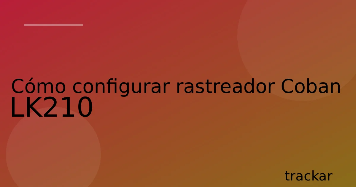 Cómo configurar rastreador Coban LK210