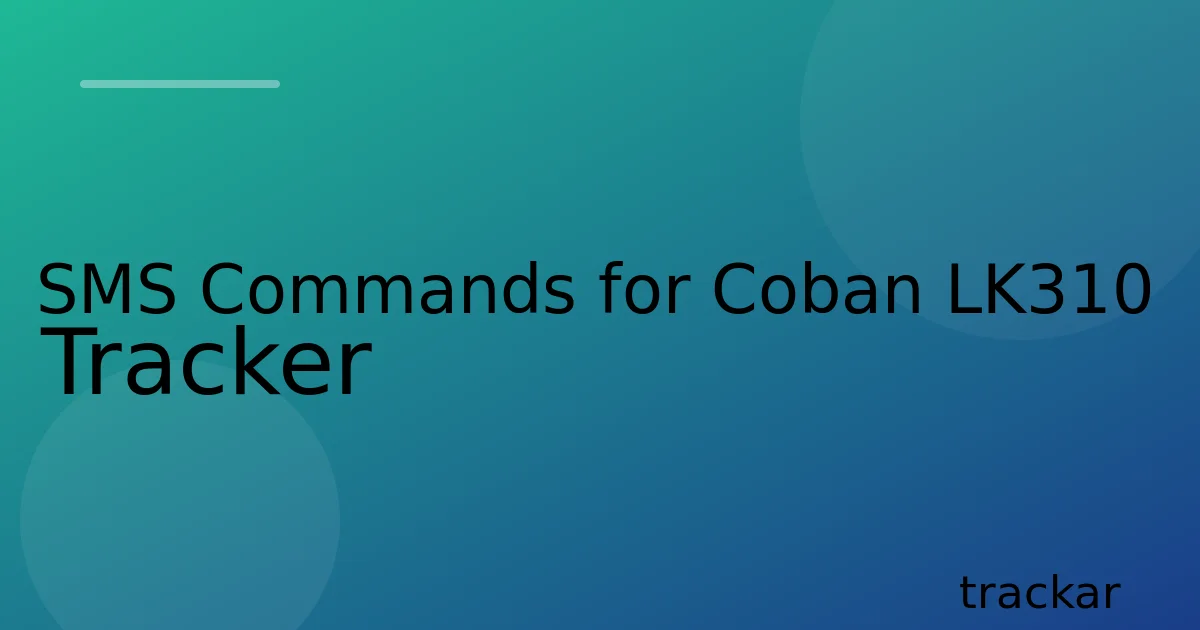 SMS Commands for Coban LK310 Tracker