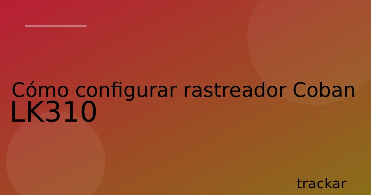 Cómo configurar rastreador Coban LK310
