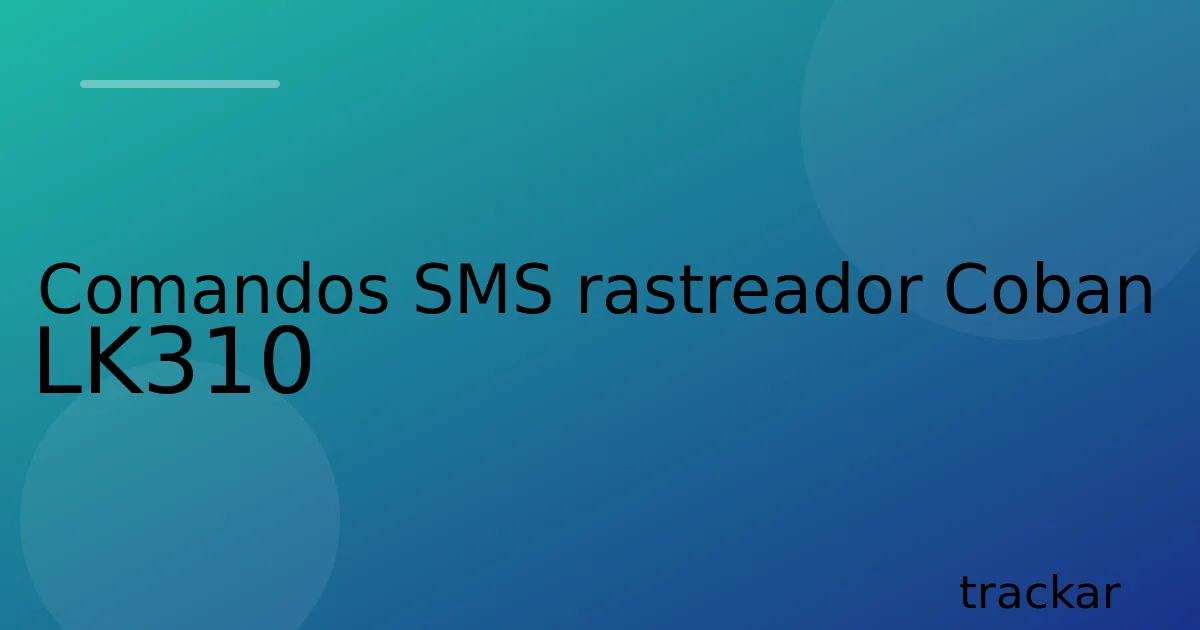Comandos SMS rastreador Coban LK310