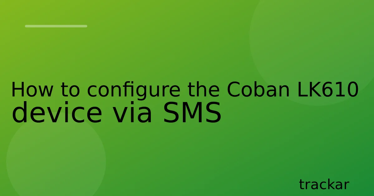 How to configure the Coban LK610 device via SMS