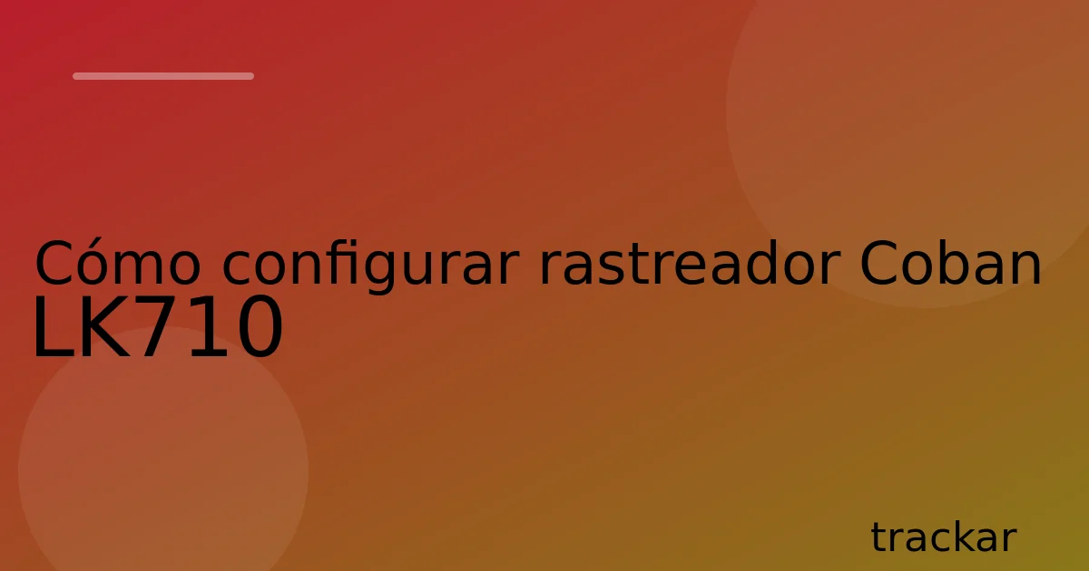 Cómo configurar rastreador Coban LK710