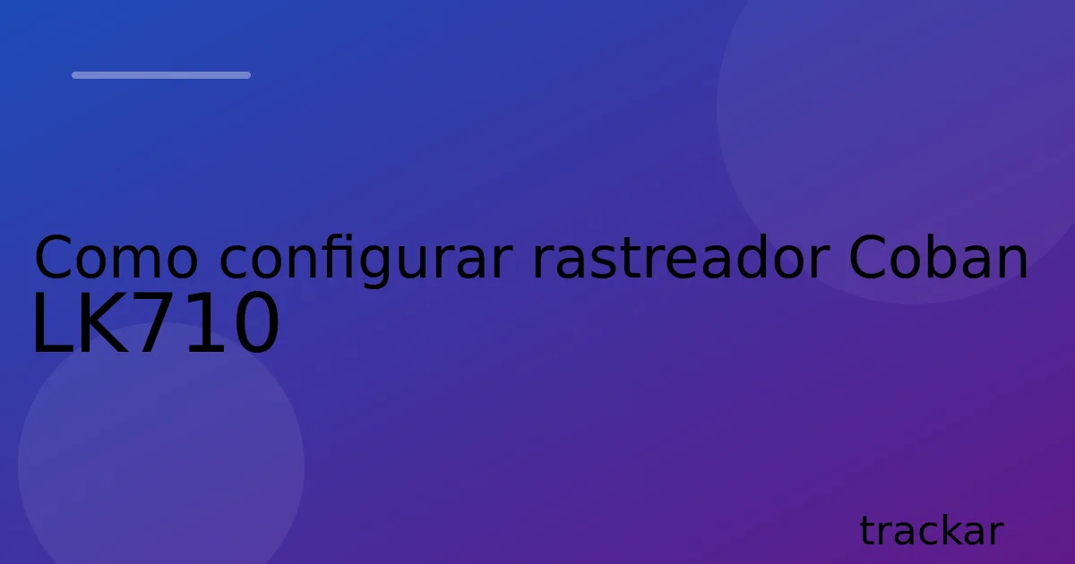 Como configurar rastreador Coban LK710