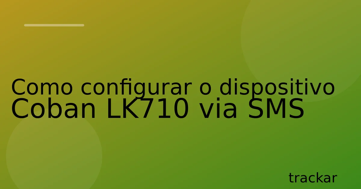 Como configurar o dispositivo Coban LK710 via SMS