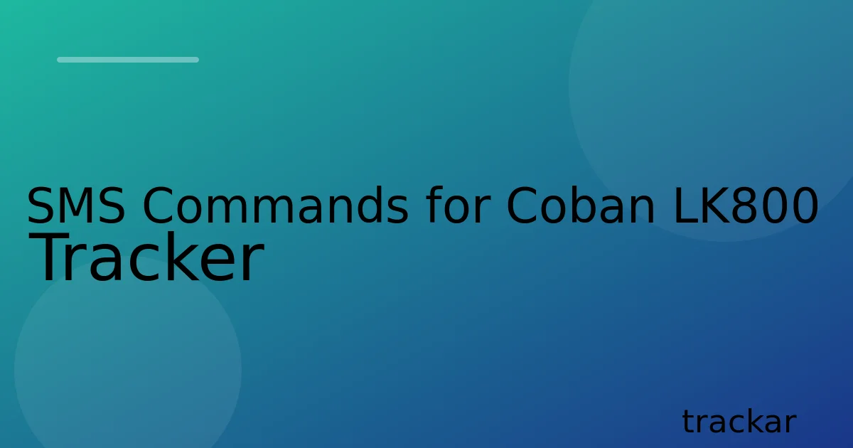 SMS Commands for Coban LK800 Tracker