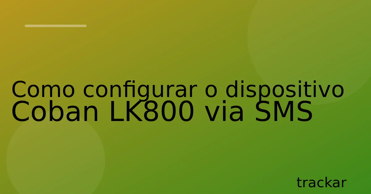 Como configurar o dispositivo Coban LK800 via SMS