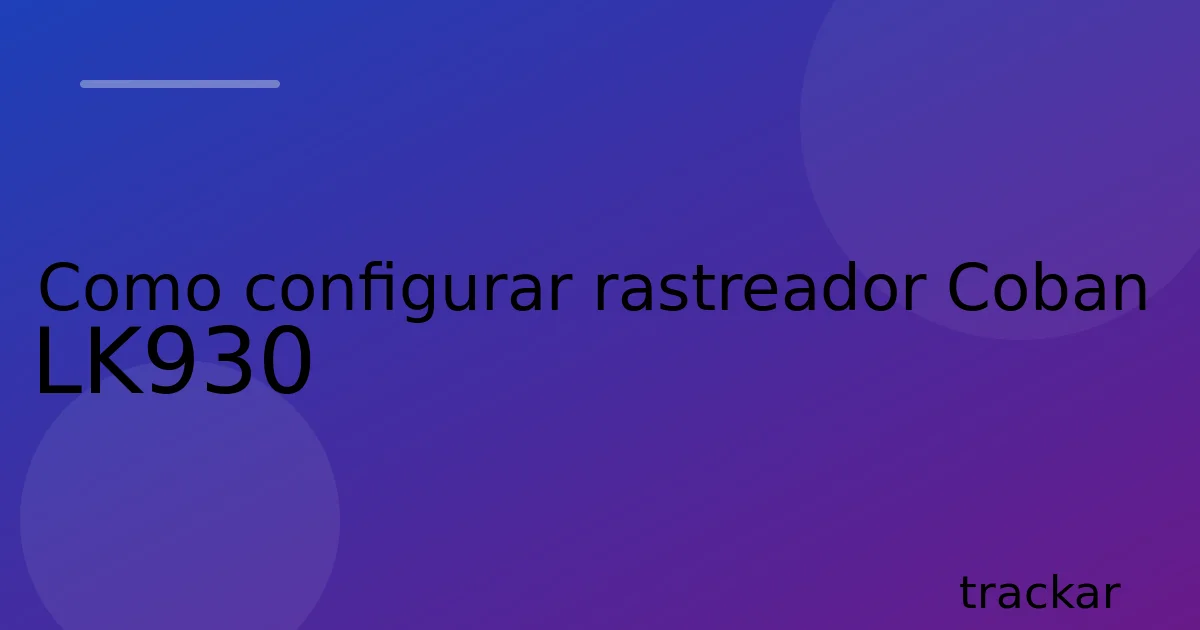 Como configurar rastreador Coban LK930