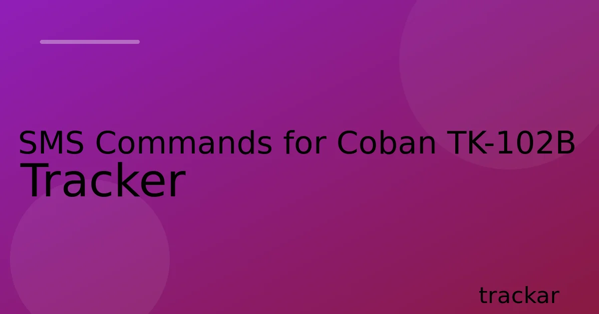 SMS Commands for Coban TK-102B Tracker