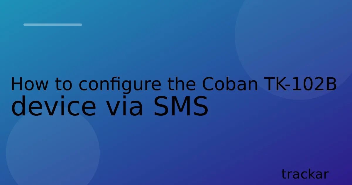 How to configure the Coban TK-102B device via SMS