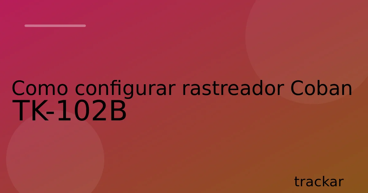 Como configurar rastreador Coban TK-102B