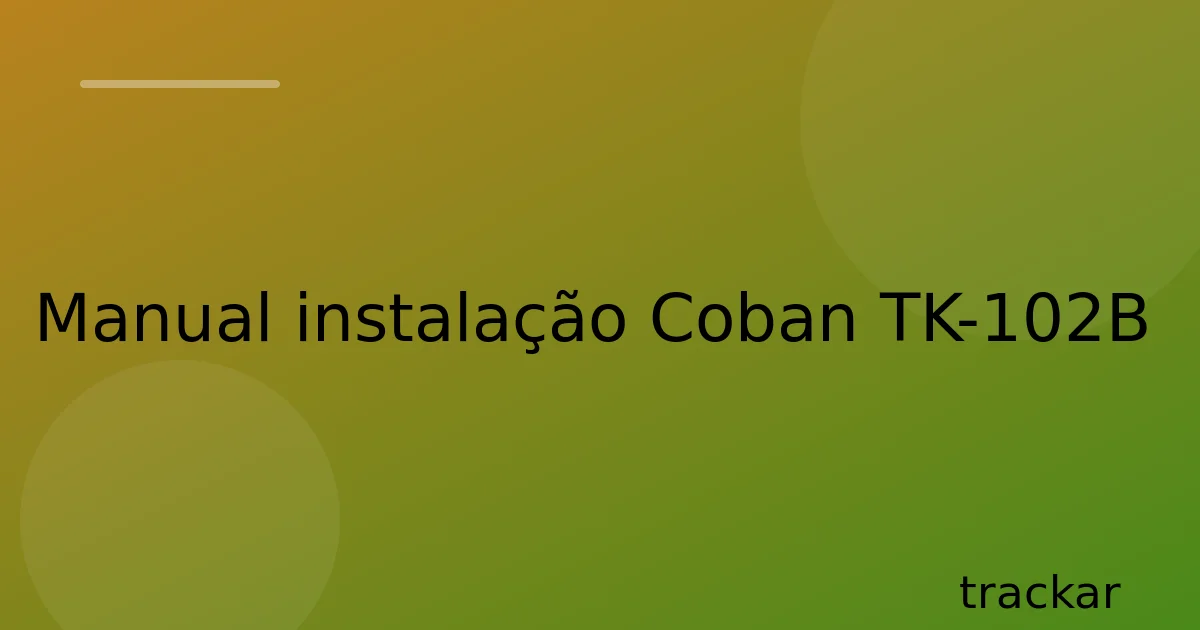 Manual instalação Coban TK-102B