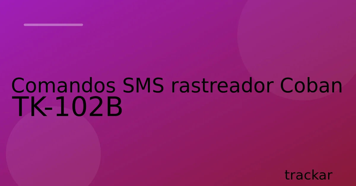 Comandos SMS rastreador Coban TK-102B