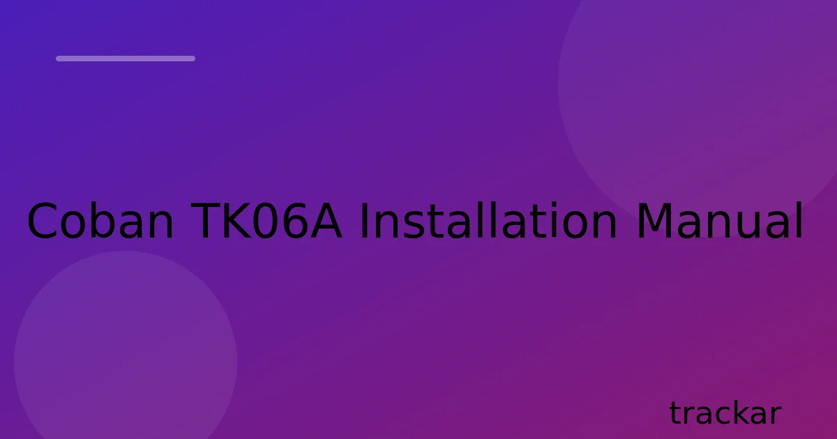 Coban TK06A Installation Manual