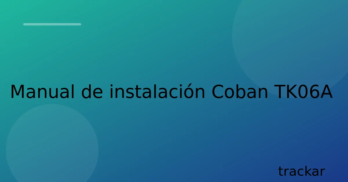 Manual de instalación Coban TK06A