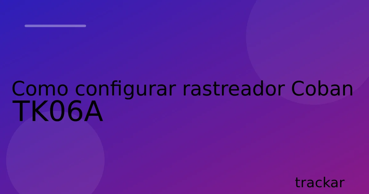 Como configurar rastreador Coban TK06A