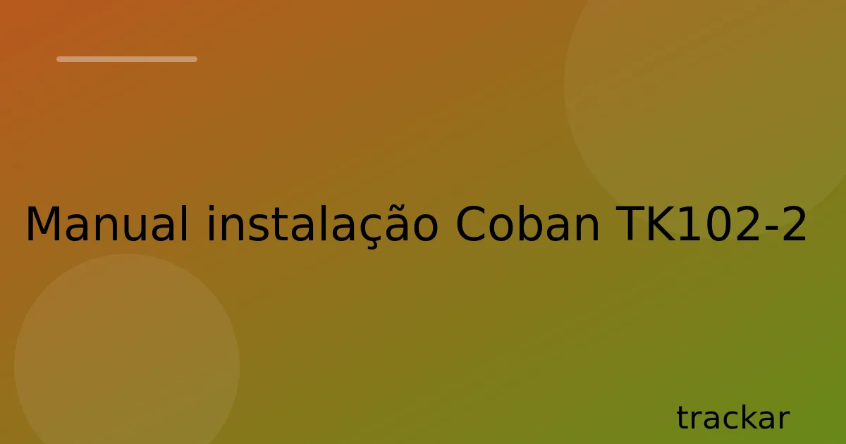 Manual instalação Coban TK102-2