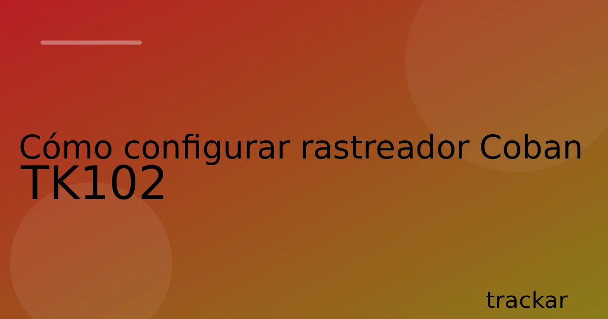 Cómo configurar rastreador Coban TK102