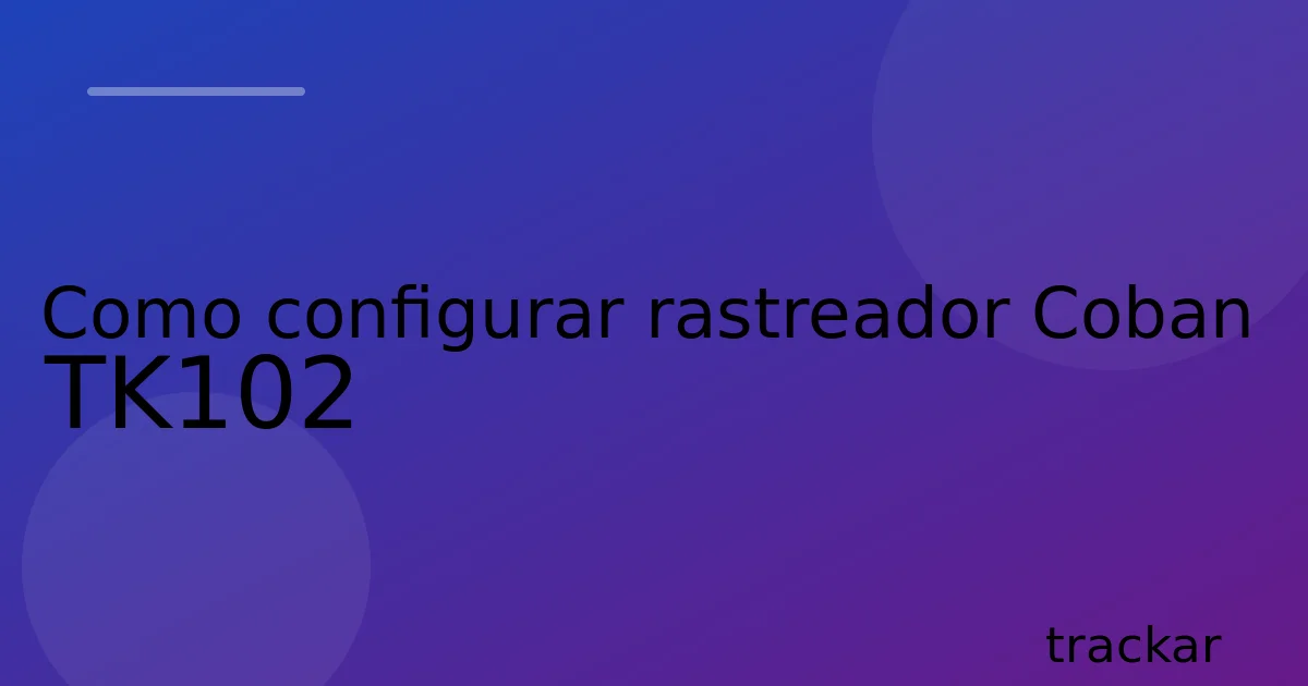 Como configurar rastreador Coban TK102