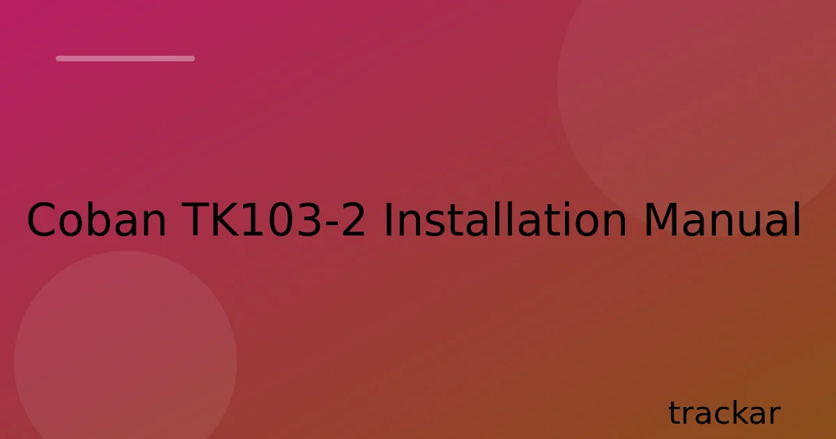 Coban TK103-2 Installation Manual