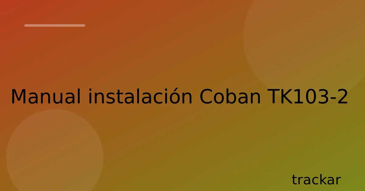 Manual instalación Coban TK103-2