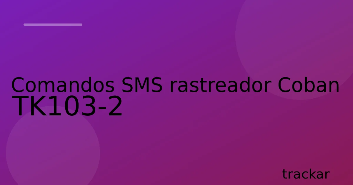 Comandos SMS rastreador Coban TK103-2