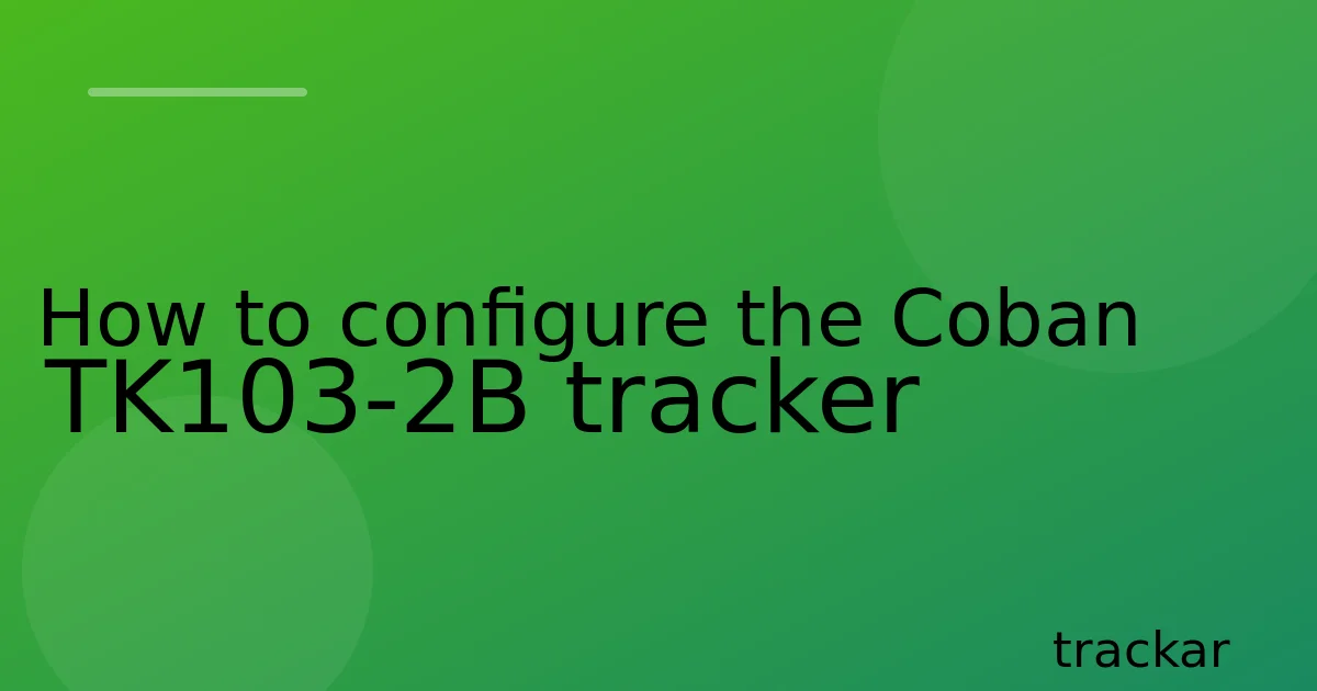 How to configure the Coban TK103-2B tracker