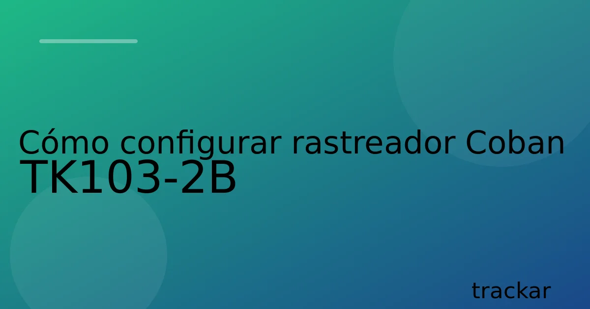 Cómo configurar rastreador Coban TK103-2B