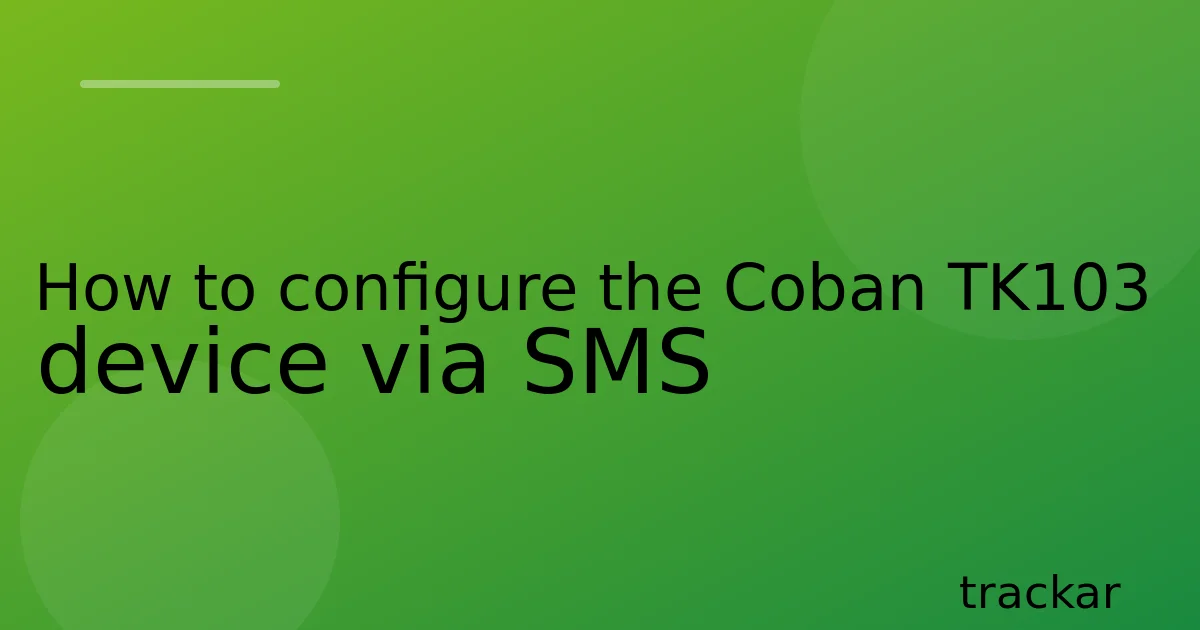 How to configure the Coban TK103 device via SMS