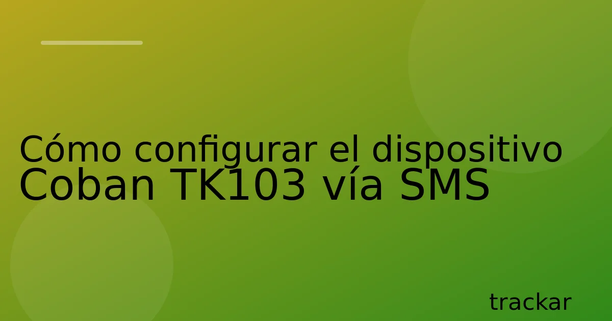 Cómo configurar el dispositivo Coban TK103 vía SMS
