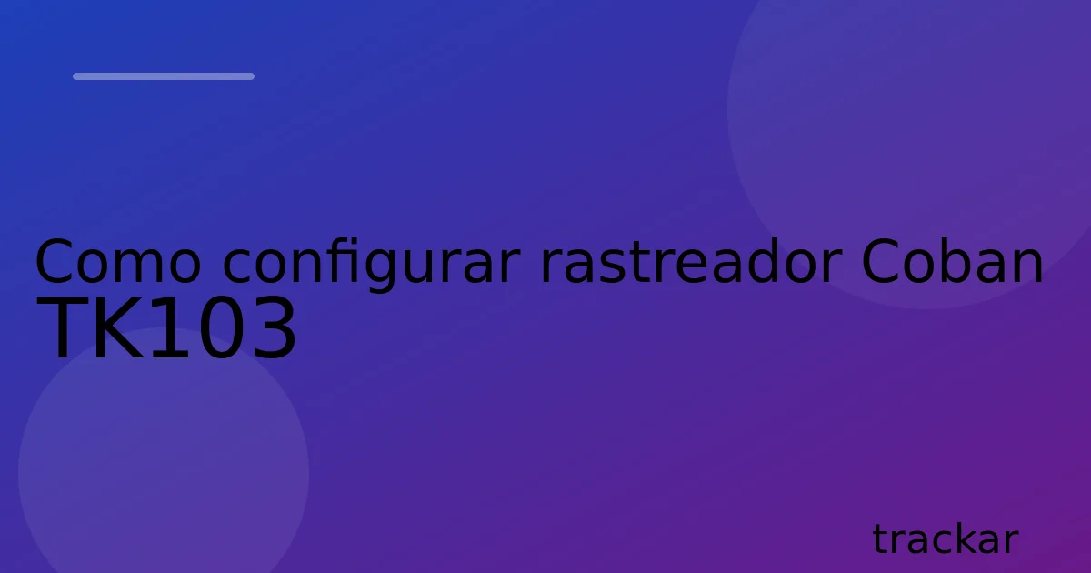 Como configurar rastreador Coban TK103