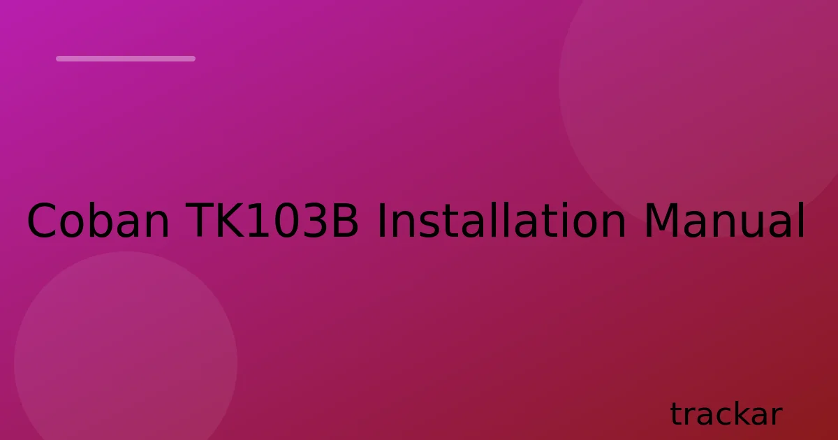 Coban TK103B Installation Manual