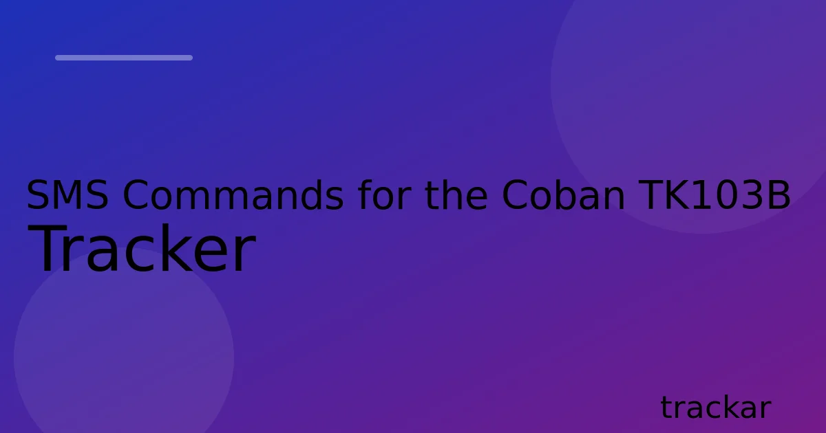 SMS Commands for the Coban TK103B Tracker