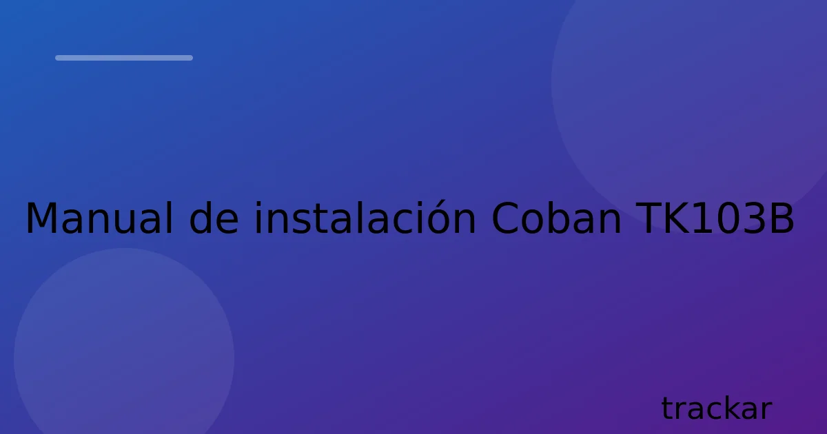 Manual de instalación Coban TK103B