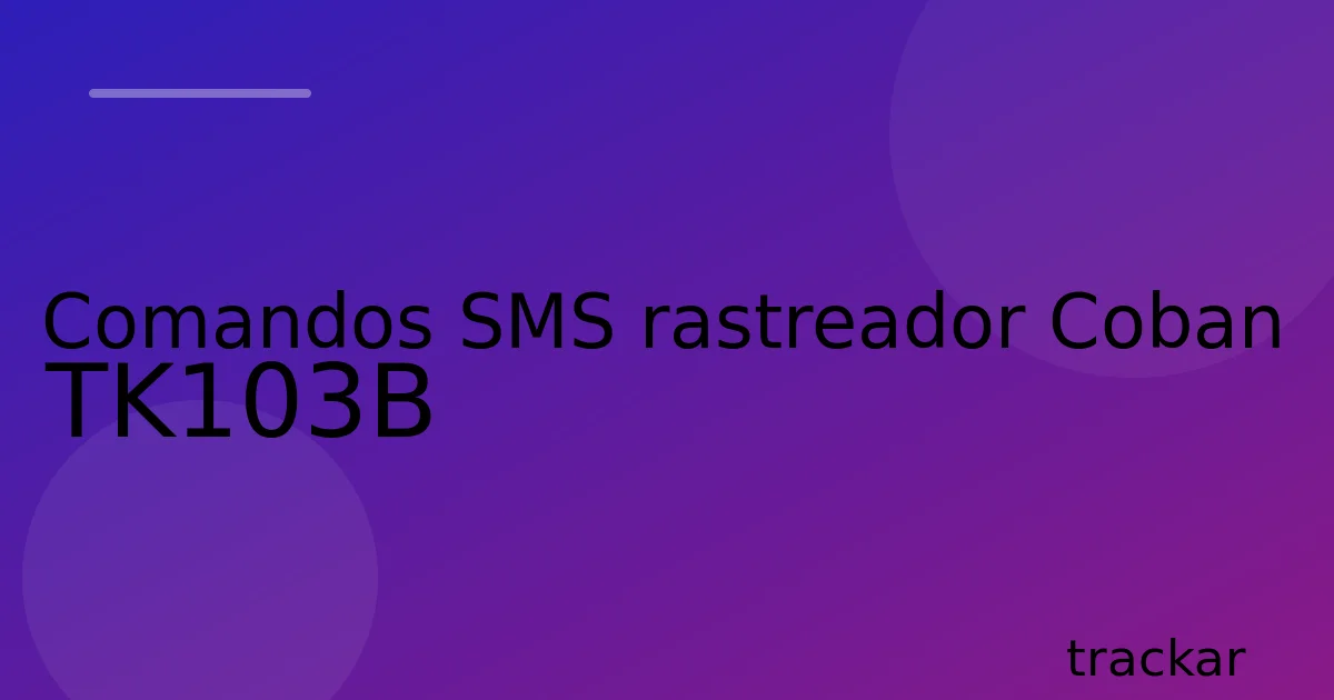 Comandos SMS rastreador Coban TK103B