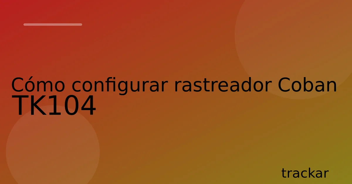 Cómo configurar rastreador Coban TK104