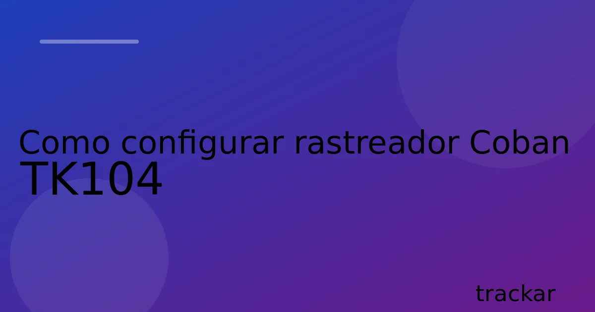 Como configurar rastreador Coban TK104