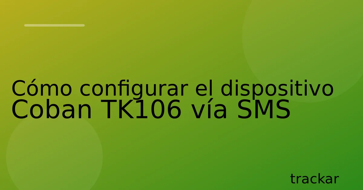 Cómo configurar el dispositivo Coban TK106 vía SMS