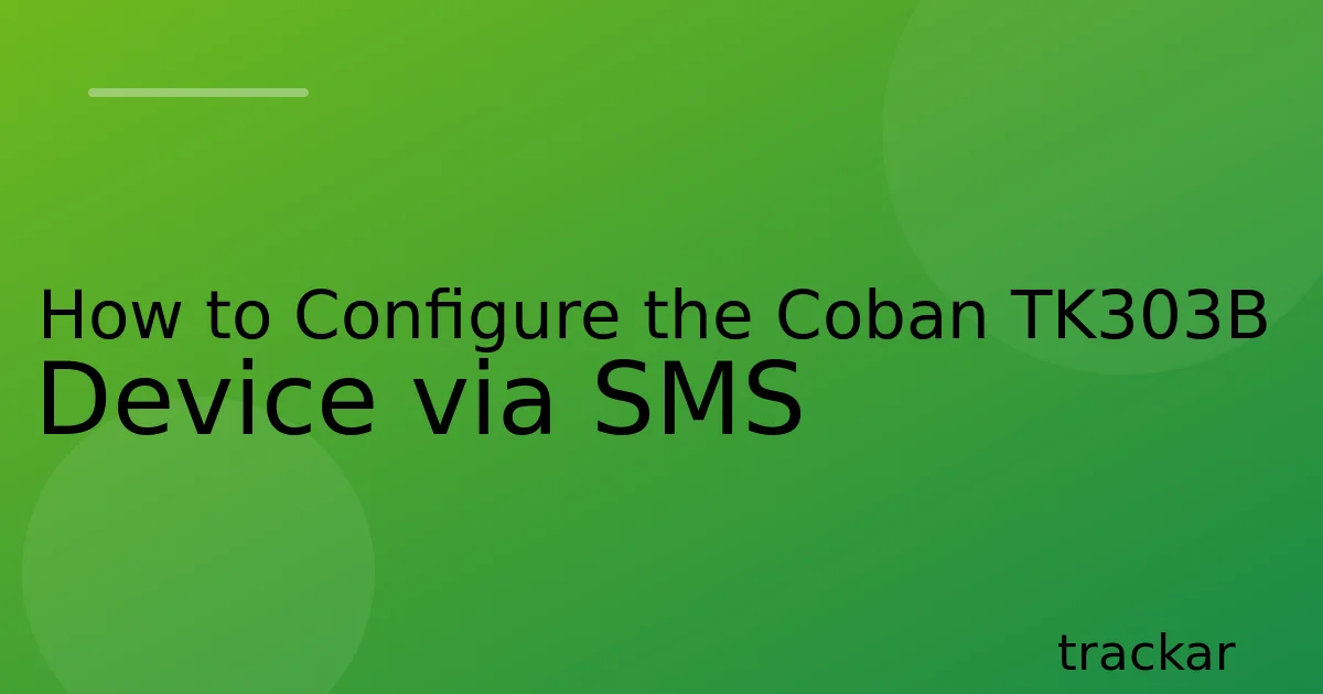 How to Configure the Coban TK303B Device via SMS